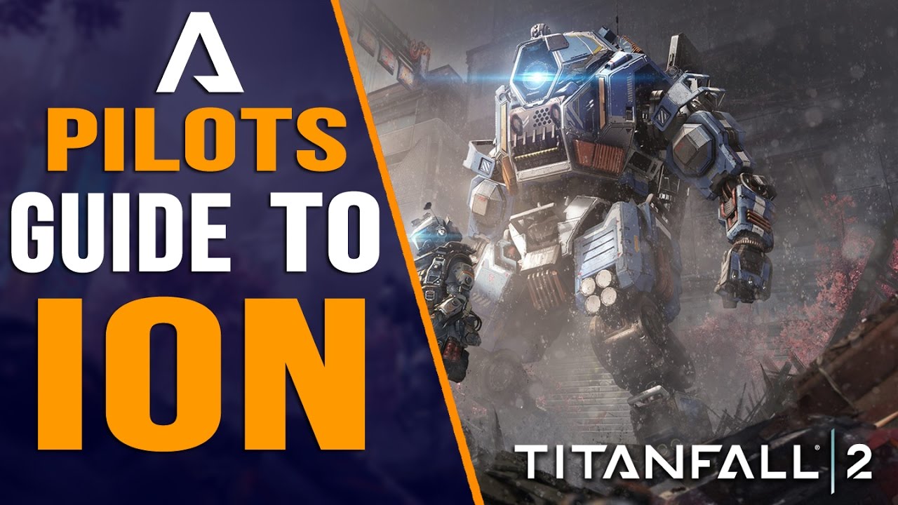 TITANFALL 2 - A GUIDE TO ION