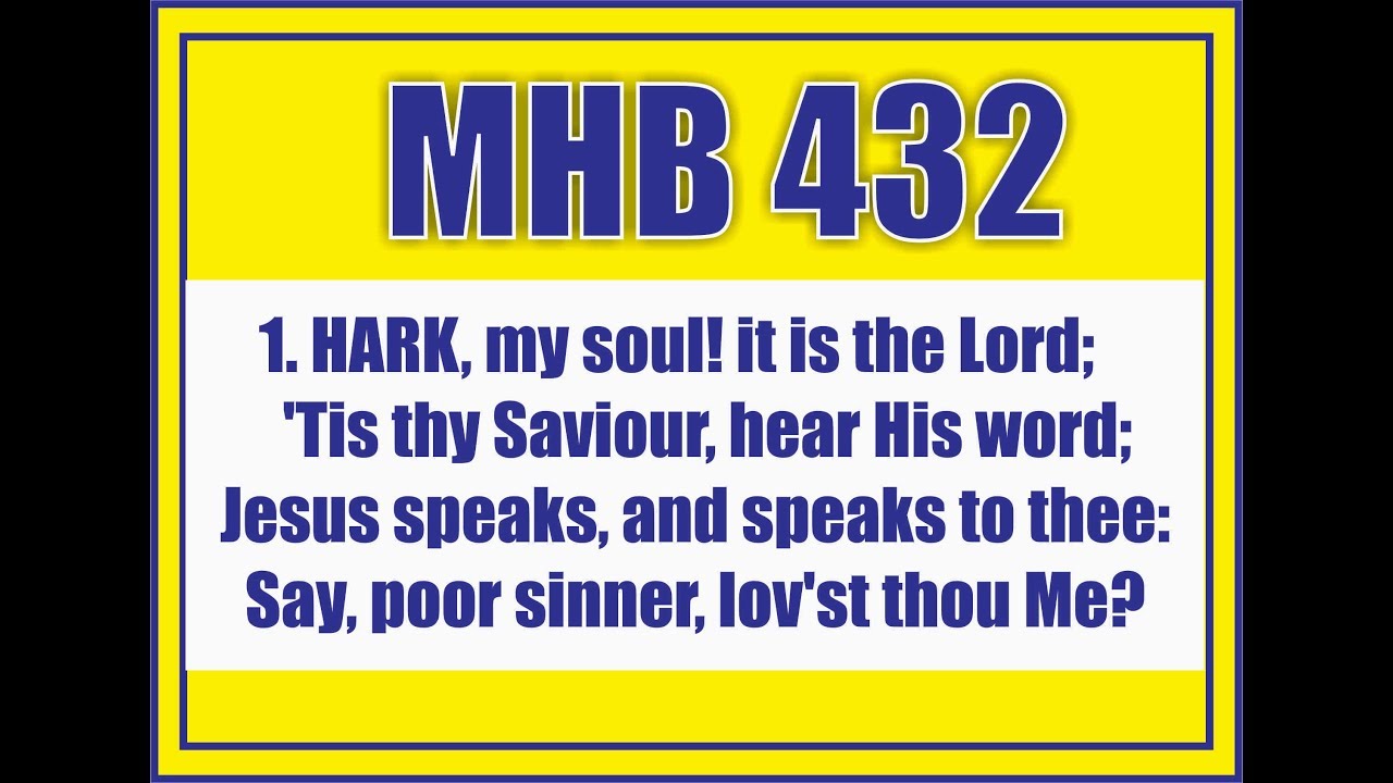 MHB 432 - HARK, My Soul! It is the Lord