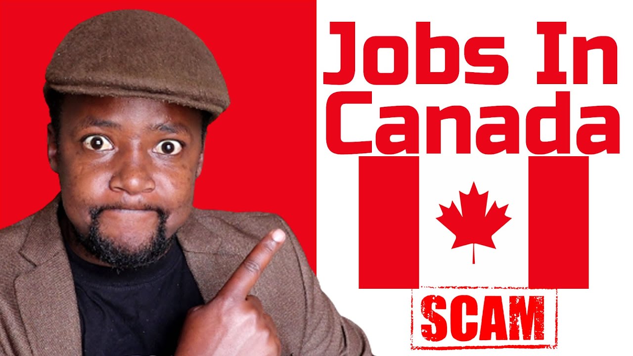 Jobs in Canada for Foreigners - Scam Exposed