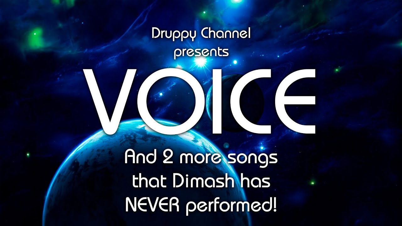 Druppy Channel - VOICE (Голос) + 2 more songs that Dimash has NEVER performed. (SUBS 8 lang)
