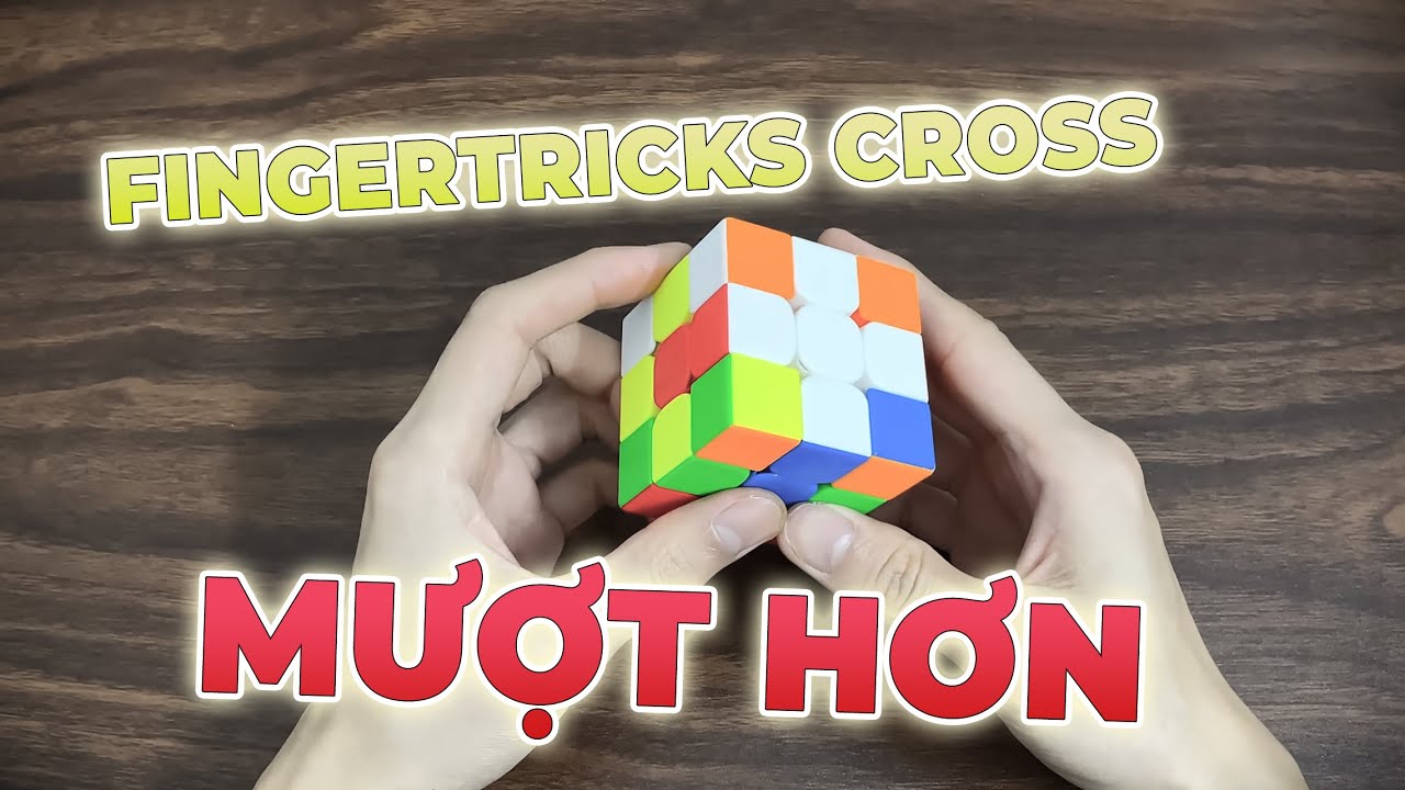 FINGERTRICKS phần Cross sao cho mượt
