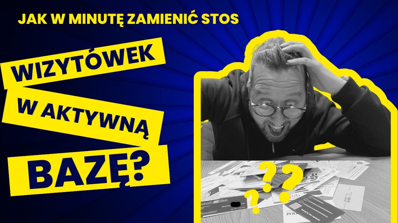 Jak w minutę zamienić stos wizytówek w aktywną bazę danych w arkuszu lub CRM?