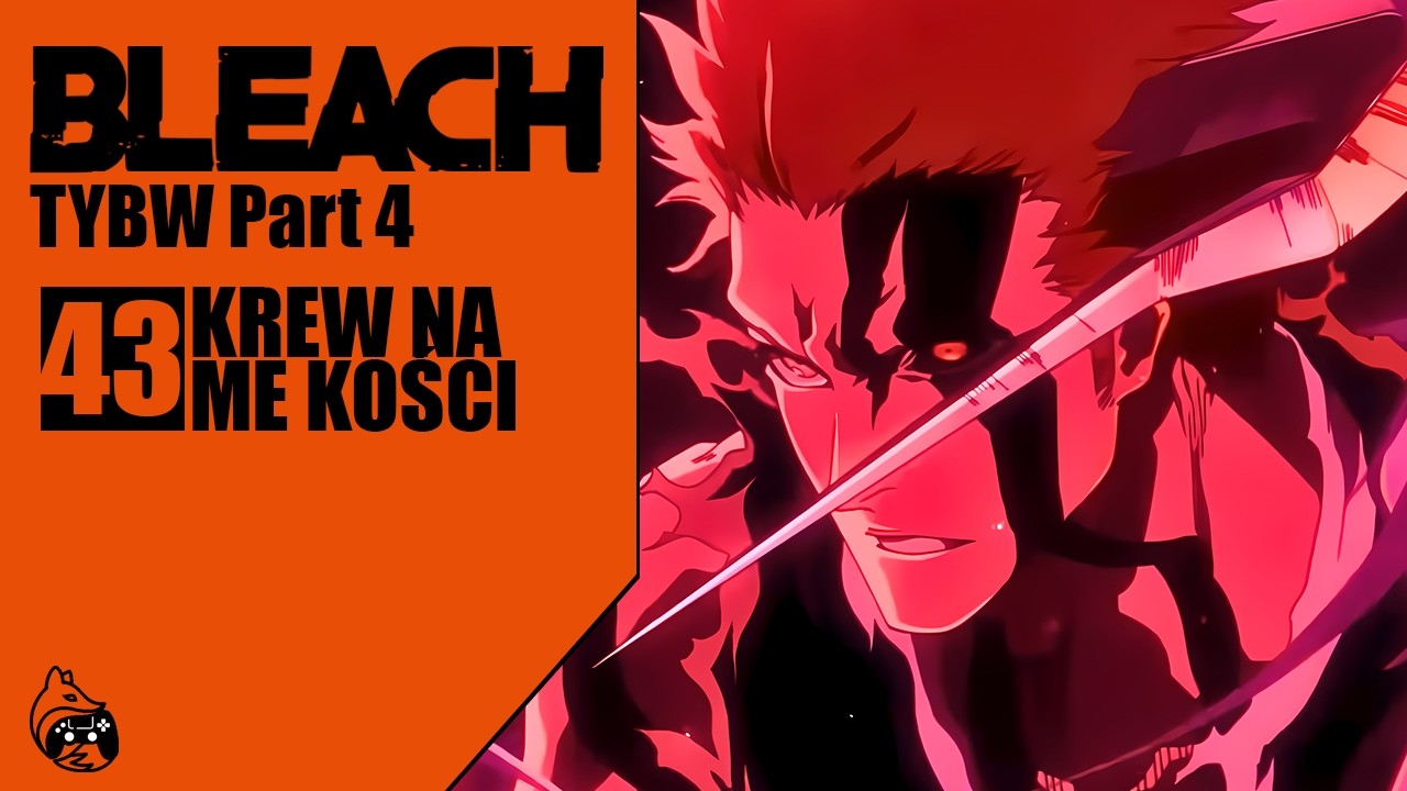 Nowa forma Ichigo -  BLEACH TYBW 43 - KREW NA ME KOŚCI
