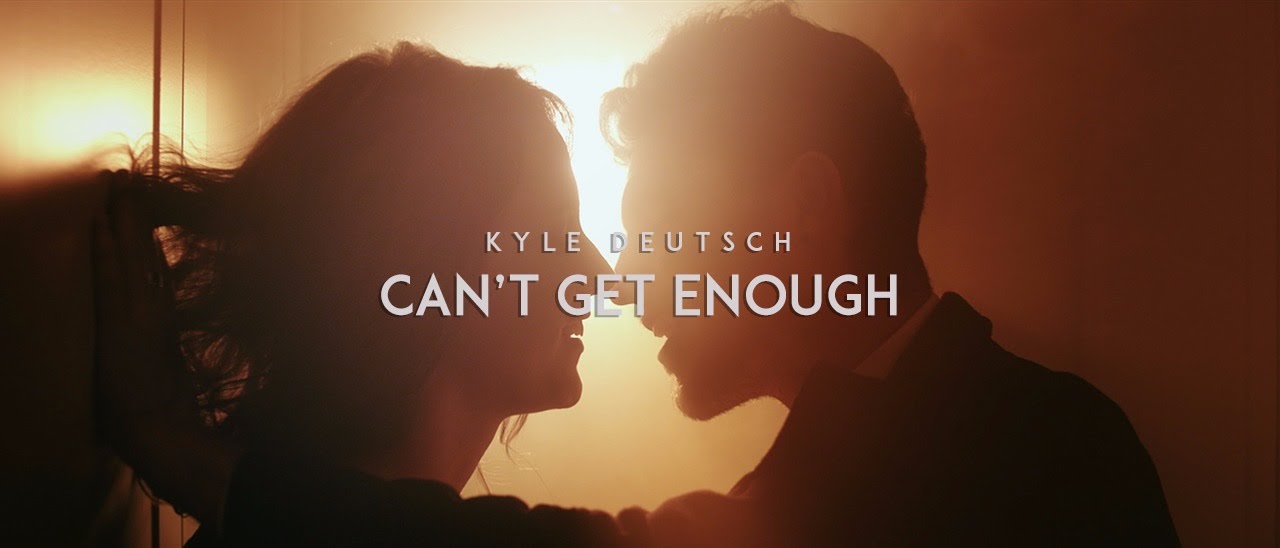 Kyle Deutsch - Can't Get Enough