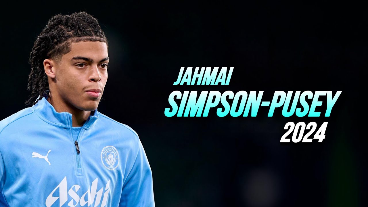 Jahmai Simpson-Pusey Is The Future Of Manchester City!