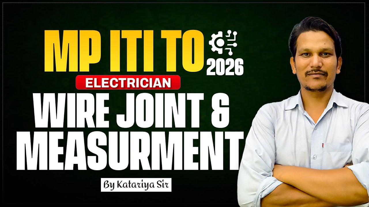 MP ITI Electrician 2026 🔥 Wire Joint & Measurement | Practical + Theory | Katariya Sir