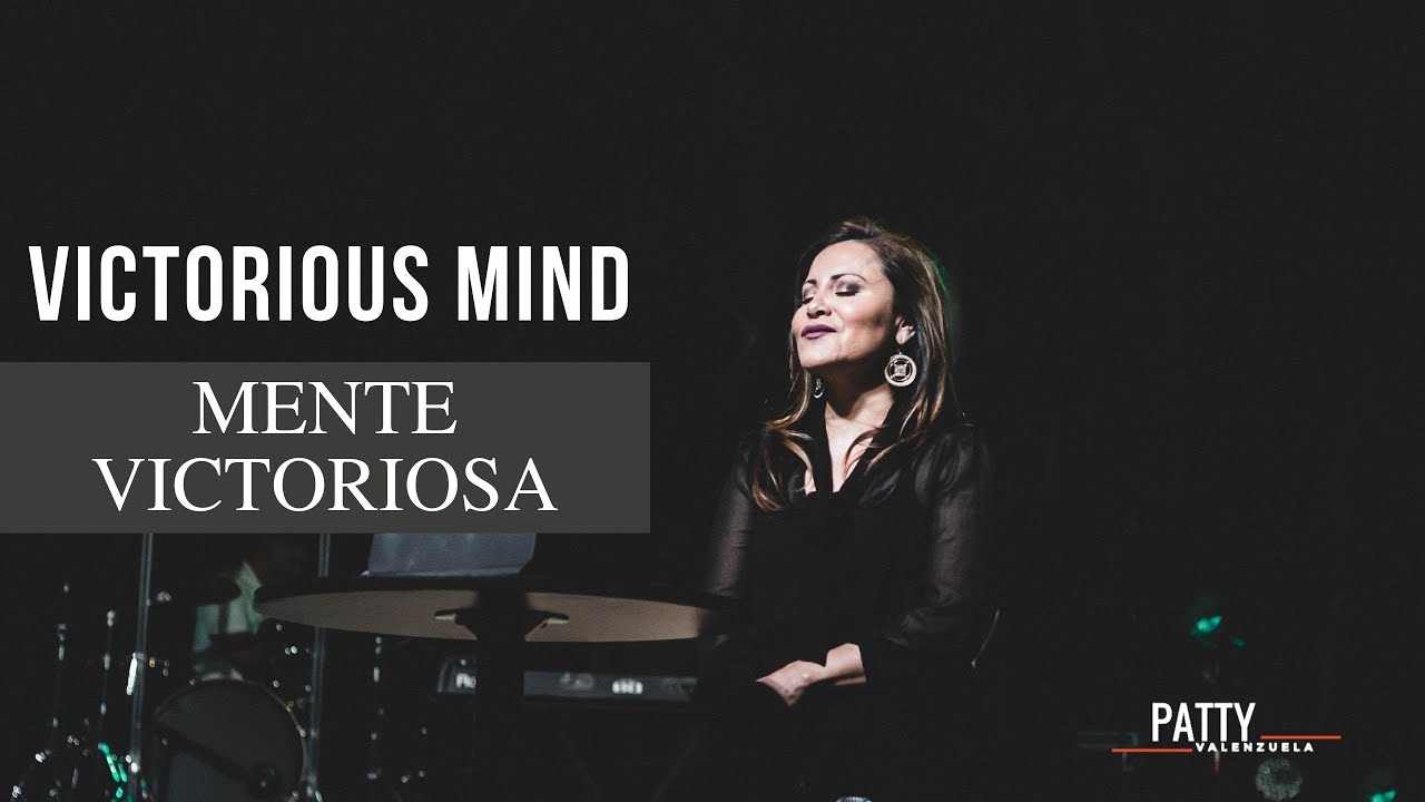 Victorious Mind | Mente victoriosa - Patty Valenzuela