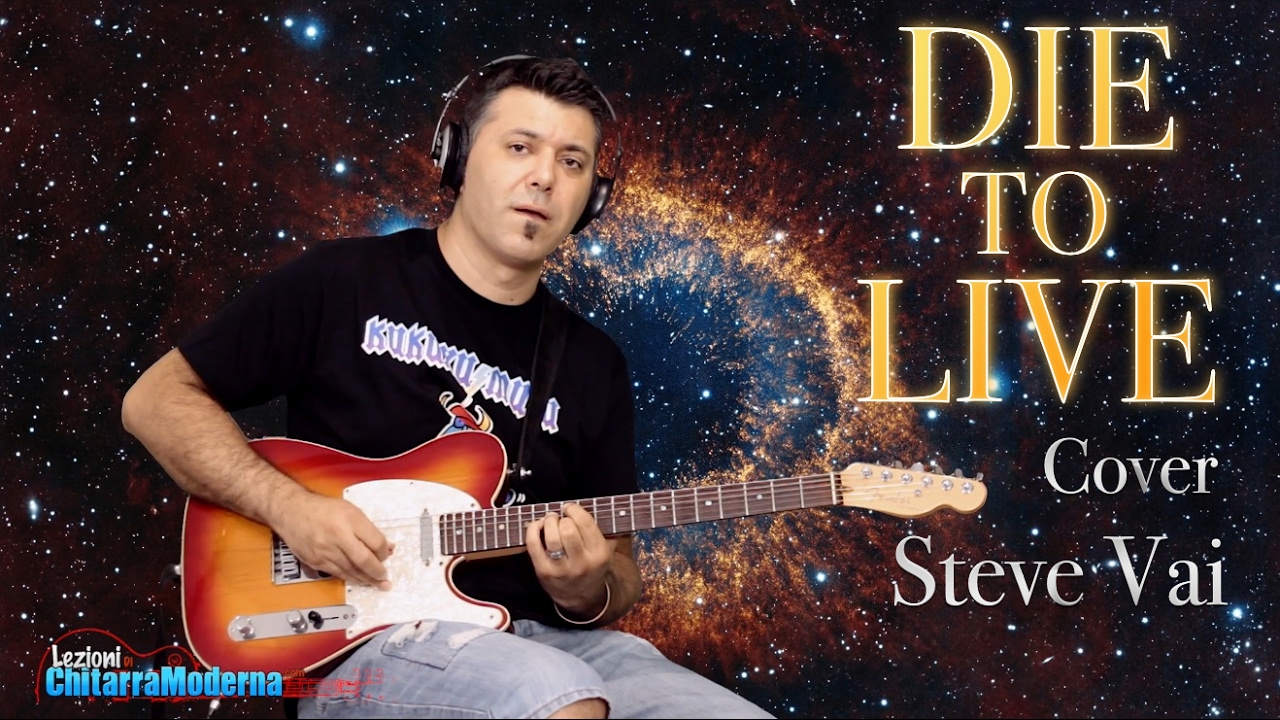 Die To Live - Steve Vai - Cover by Antonio Orrico