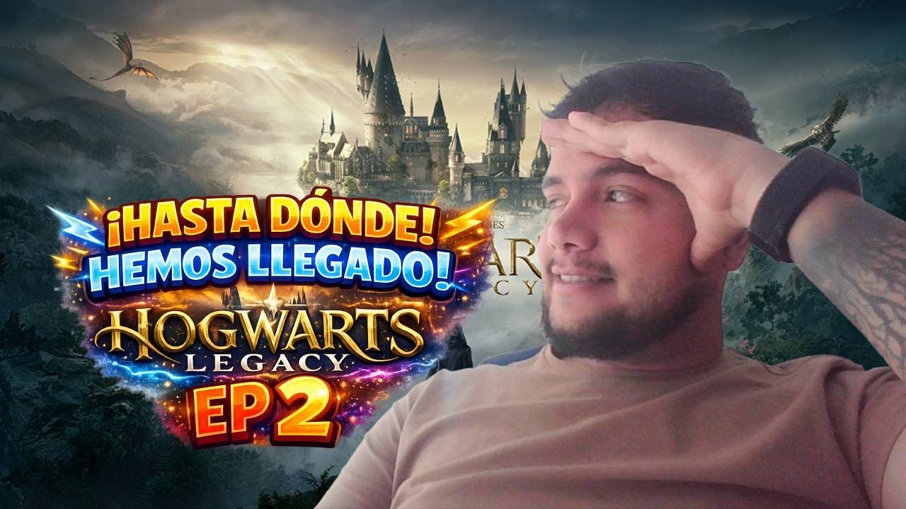 Hasta donde hemos llegado - Hogwarts Legacy - EP 2