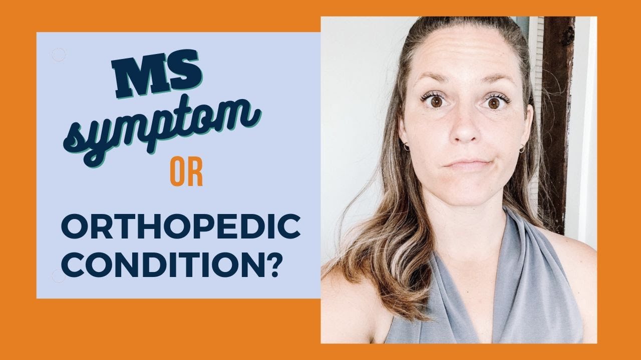 MS Symptom or Orthopedic Condition?