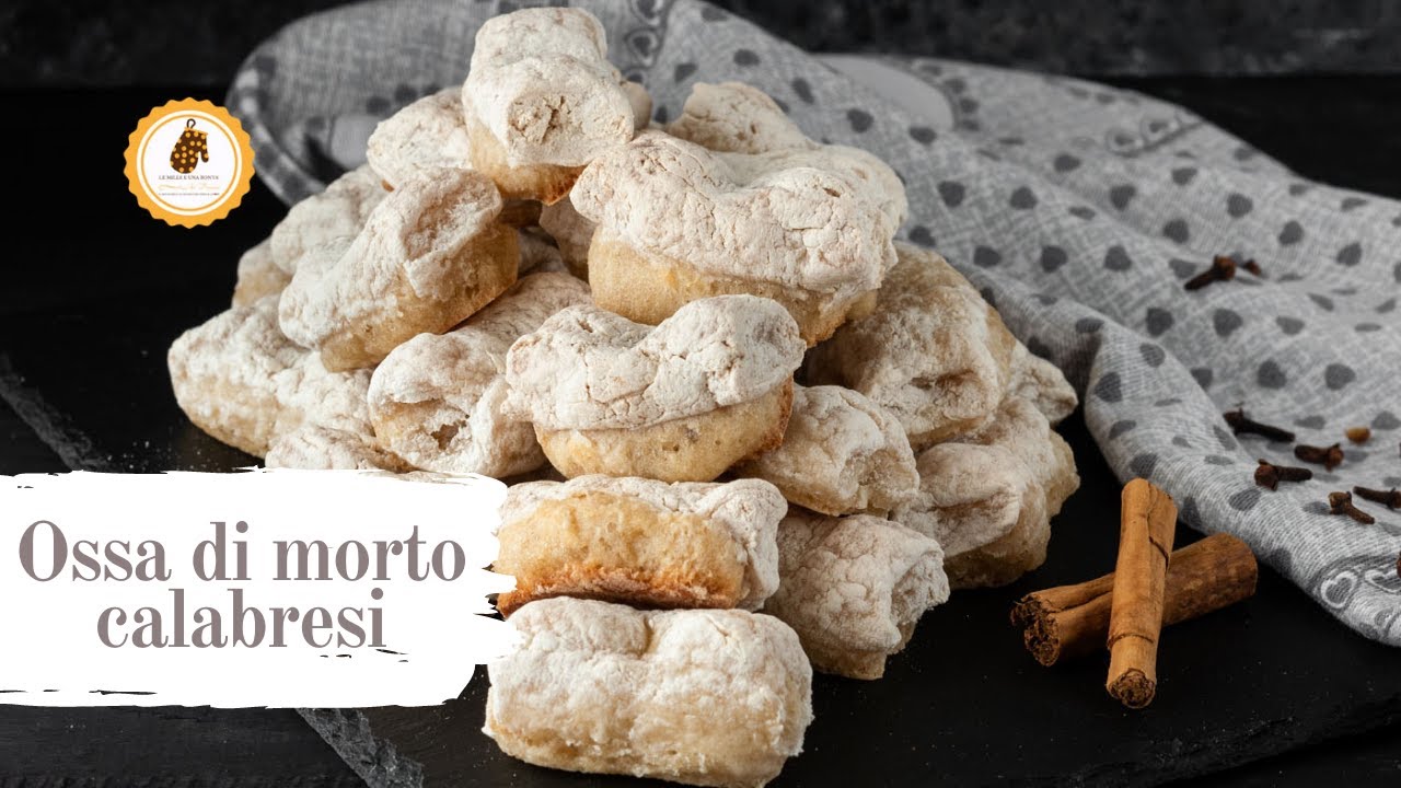 OSSA DI MORTO CALABRESI biscotti golosi per le festività di OGNISSANTI e dei DEFUNTI