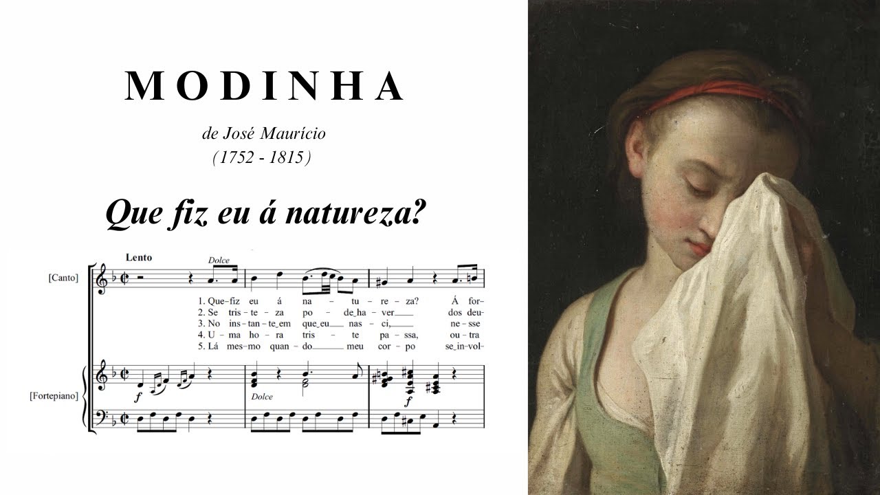 José Maurício: Que fiz eu á natureza? (Modinha portuguesa, 1795)