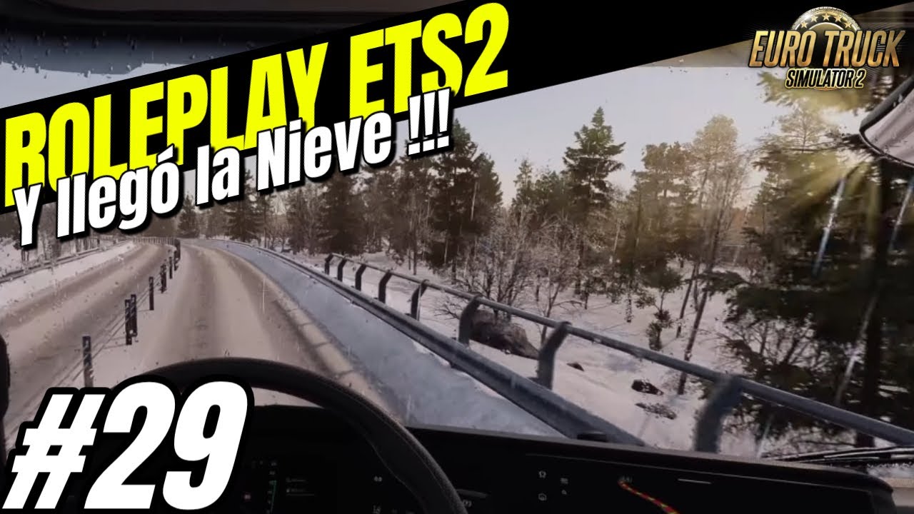 ROLEPLAY en ETS2 - Muy Guapa la NIEVE -  Modo Historia y Trayectoria - Euro Truck Simulator 2