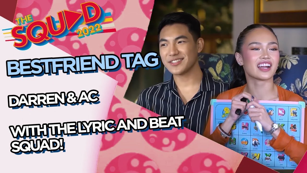 BESTFRIEND TAG • DARREN ESPANTO & AC BONIFACIO WITH THE LYRIC AND BEAT SQUAD! | The Squad 2022