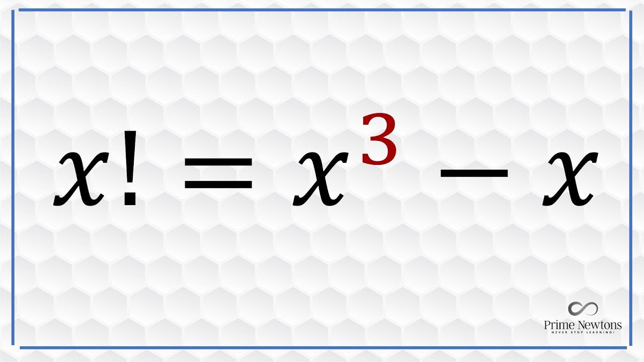 x! = x^3 - x