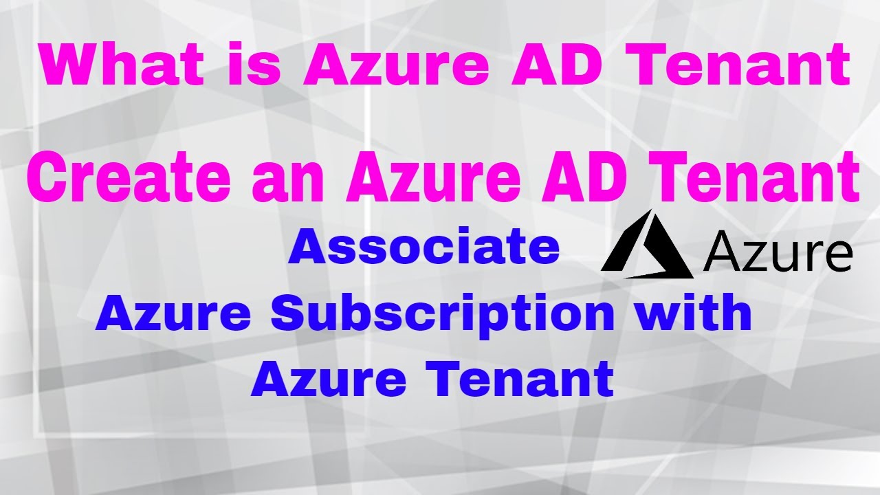 Create Azure Tenant | What is Azure AD Tenant | Associate Azure subscription with Azure Tenant