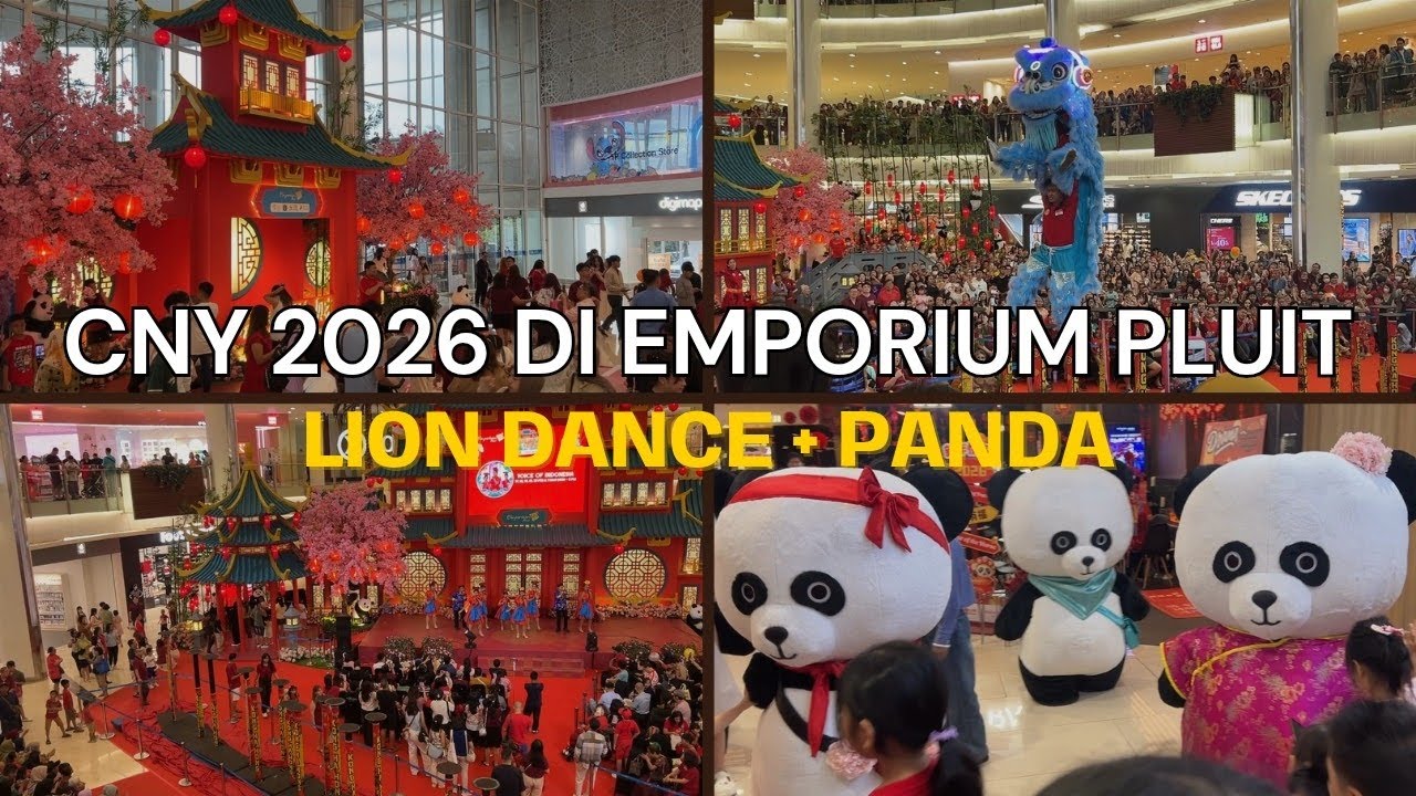 RAMAI BANGET! Perayaan Imlek 2026 di Emporium Pluit Mall — Barongsai & Panda 🧧🐼