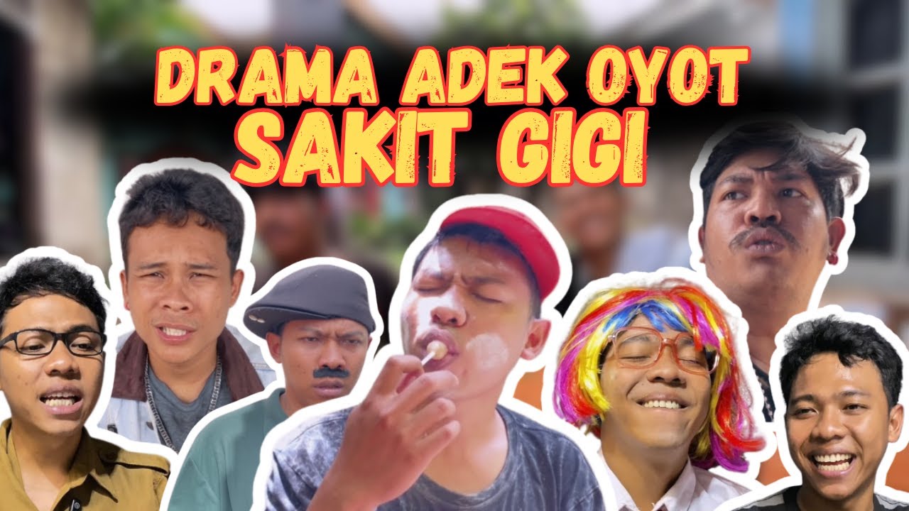 DRAMA ADEK OYOT SAKIT GIGI. | SI OYOT