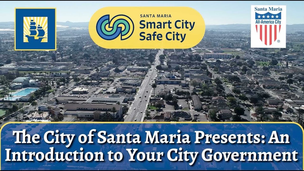 City of Santa Maria: An Introduction to your City Government