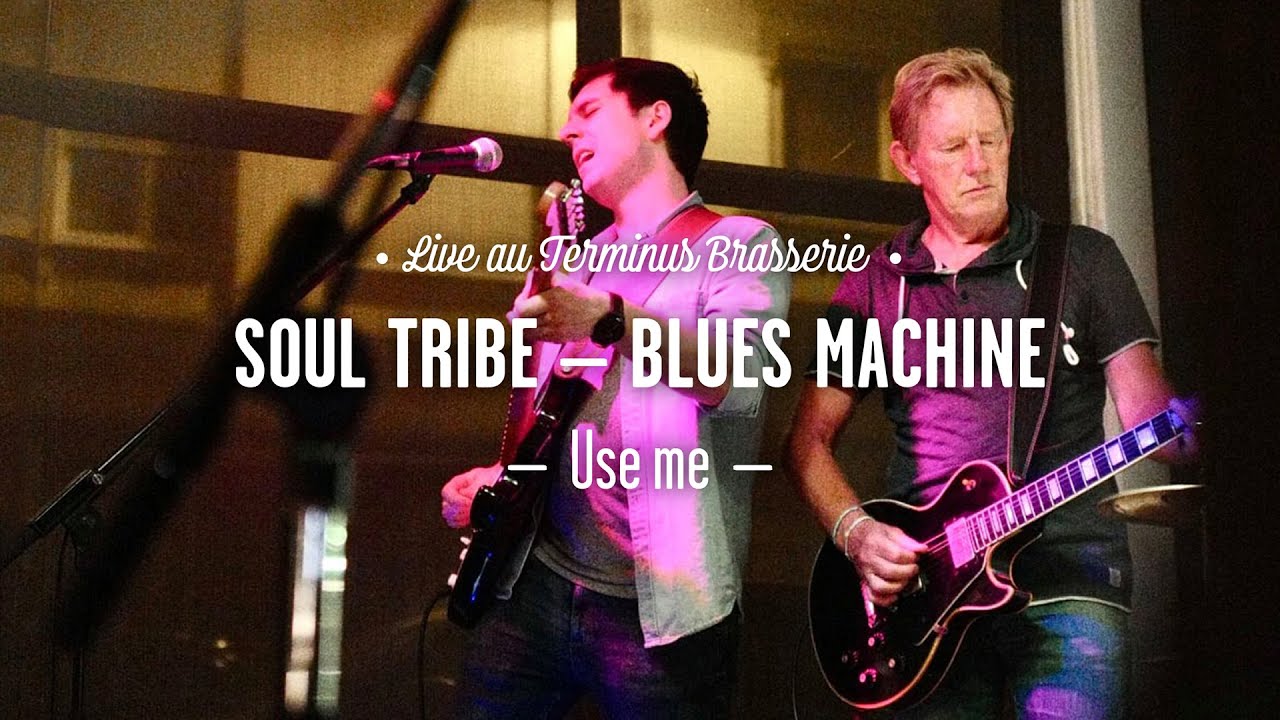 Use me – SOUL TRIBE – BLUES MACHINE – LIVE @ Terminus, France