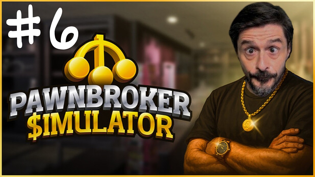 PawnBroker Simulator PT #6