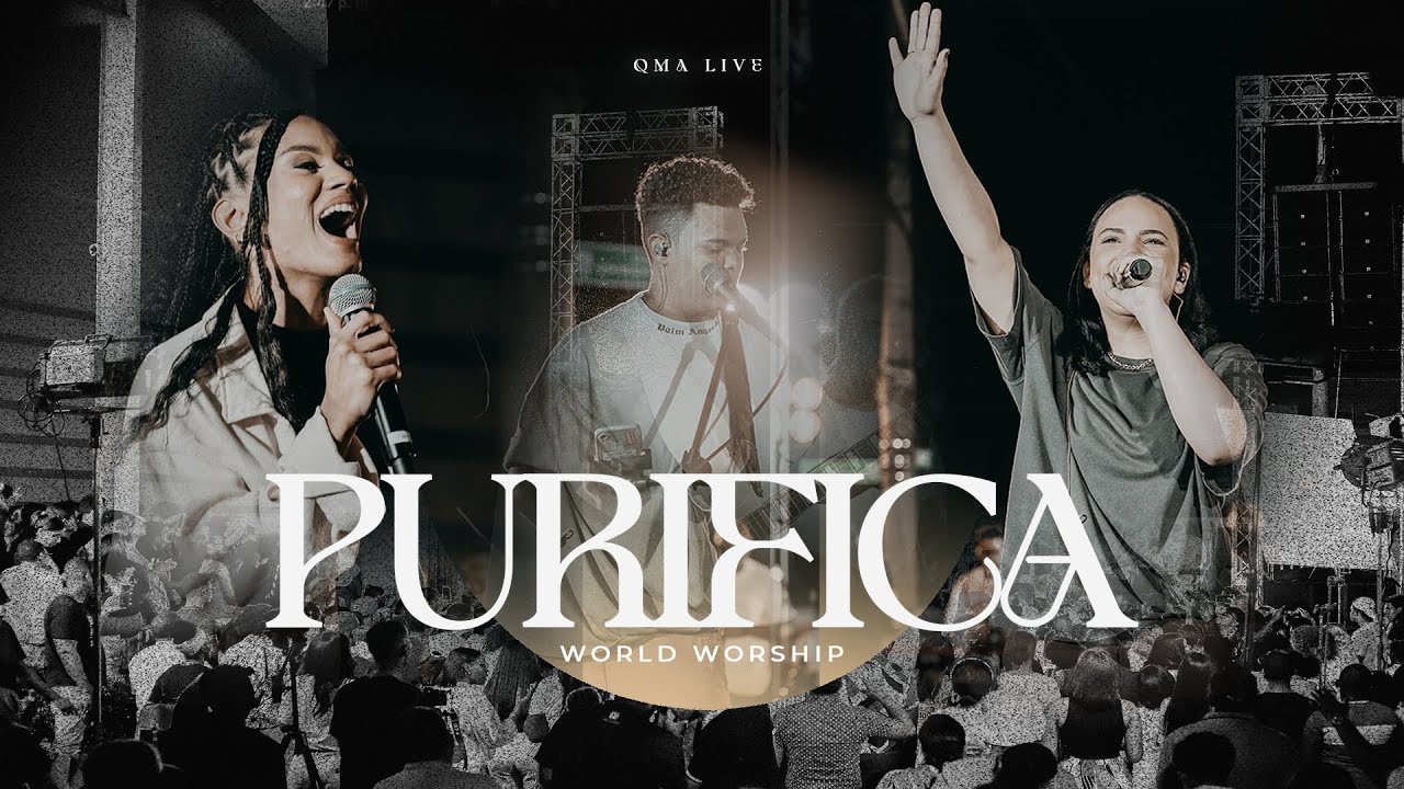 Purifica - World Worship (Video Oficial) - QMA Live