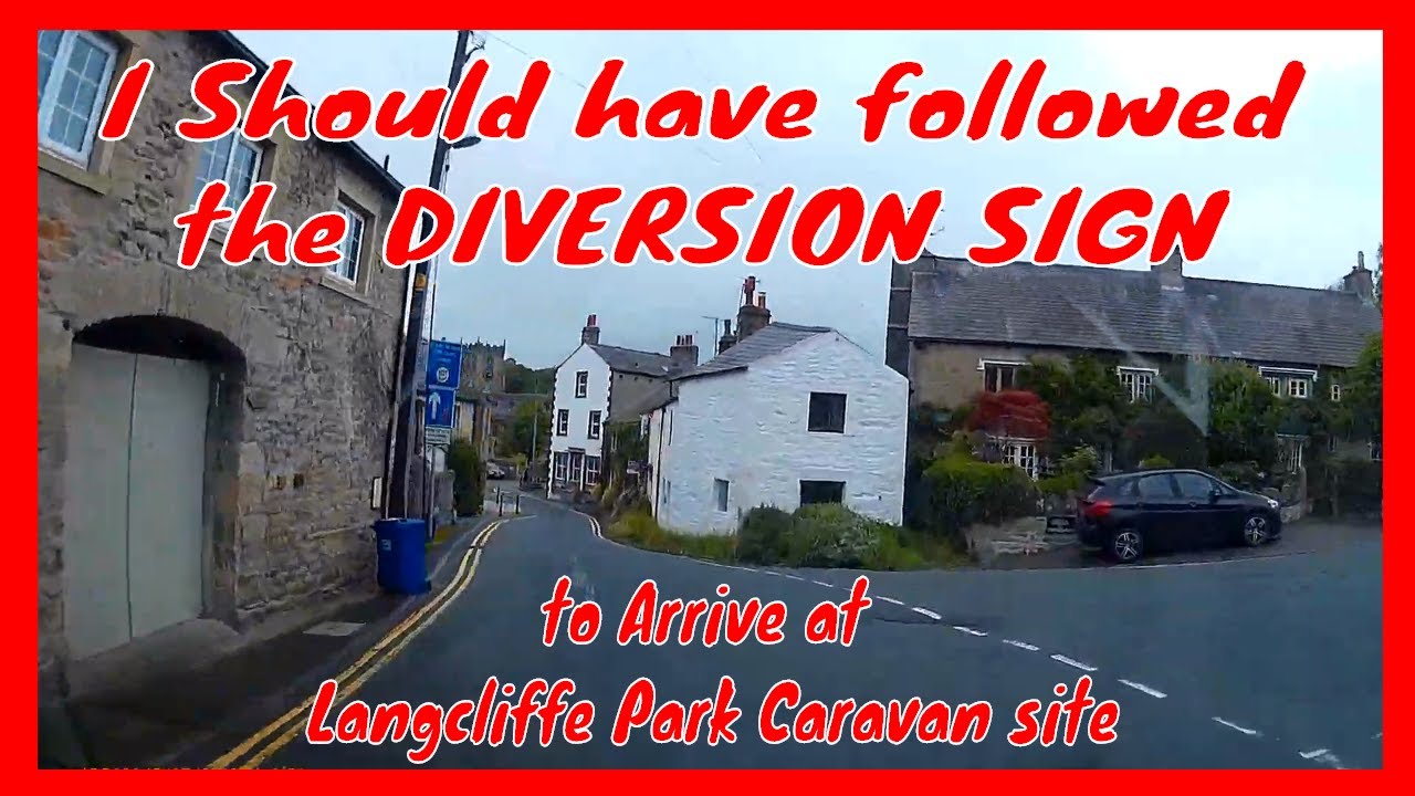 HOW NOT TO ARRIVE at LANGCLIFFE PARK, SETTLE, NORTH YORKSHIRE - Part 5
