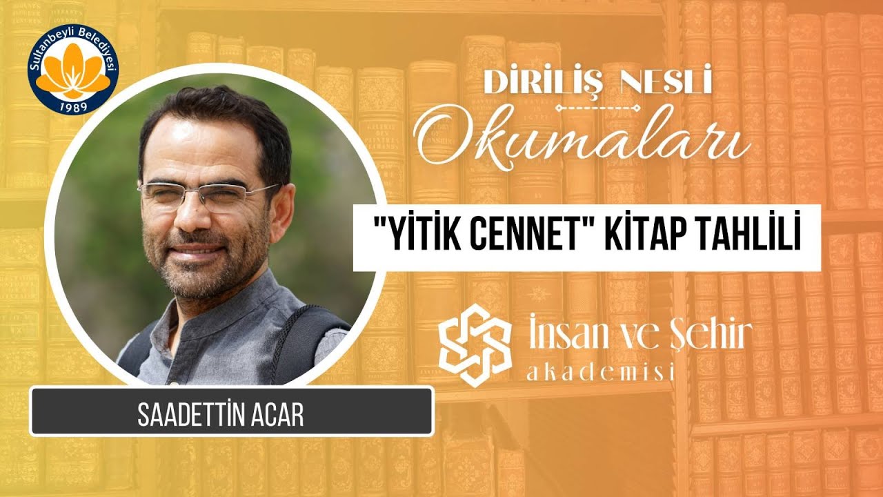 ''Yitik Cennet Kitap Tahlili'' - Saadettin ACAR                  #AydosDirilisNesliOkumaları