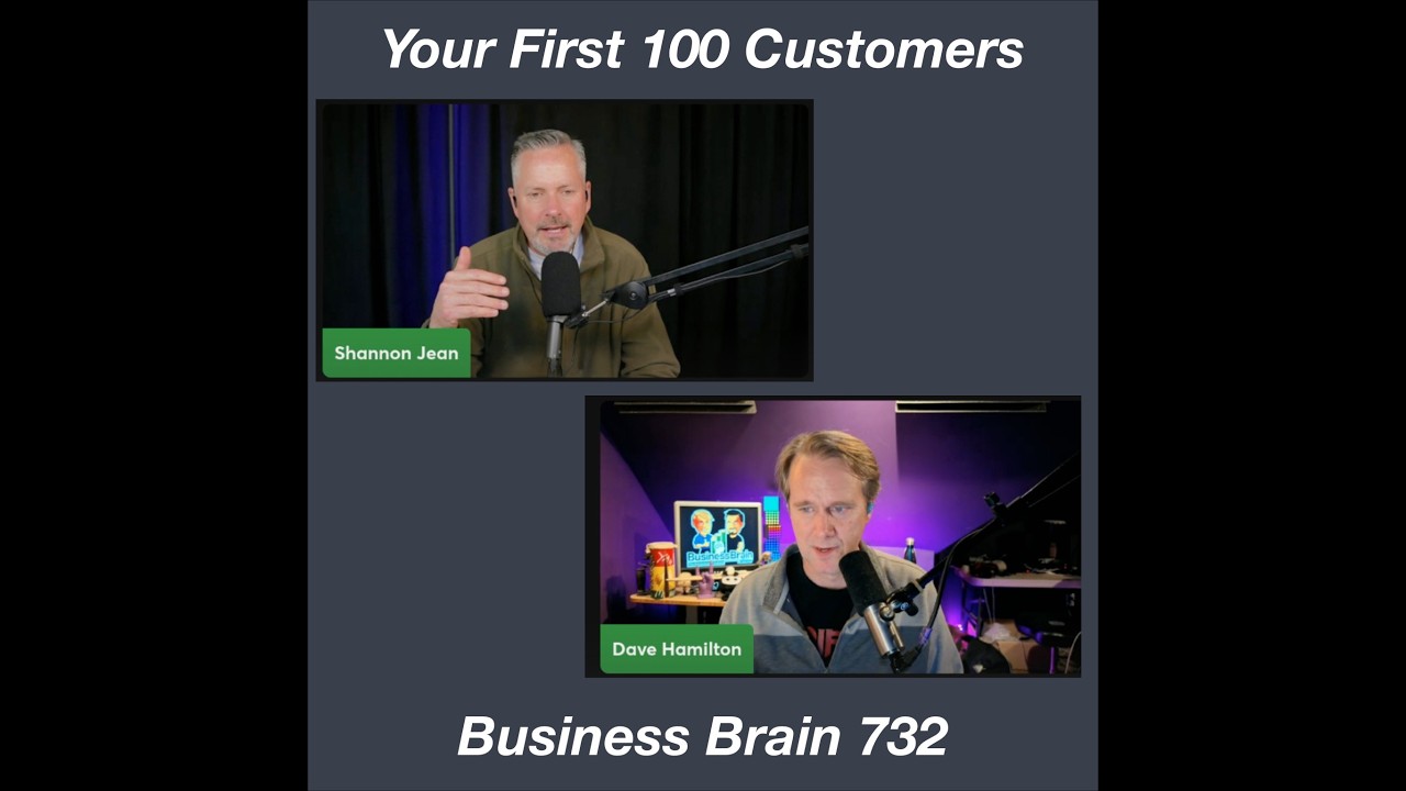 Your First 100 Customers: Business Brain 732