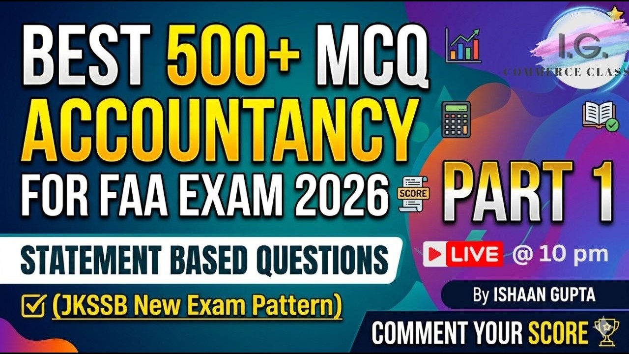 #1 - ACCOUNTANCY - For JKSSB FAA EXAM - Best 500 MCQ -JKSSB NEW EXAM PATTERN   - By Ishaan Gupta