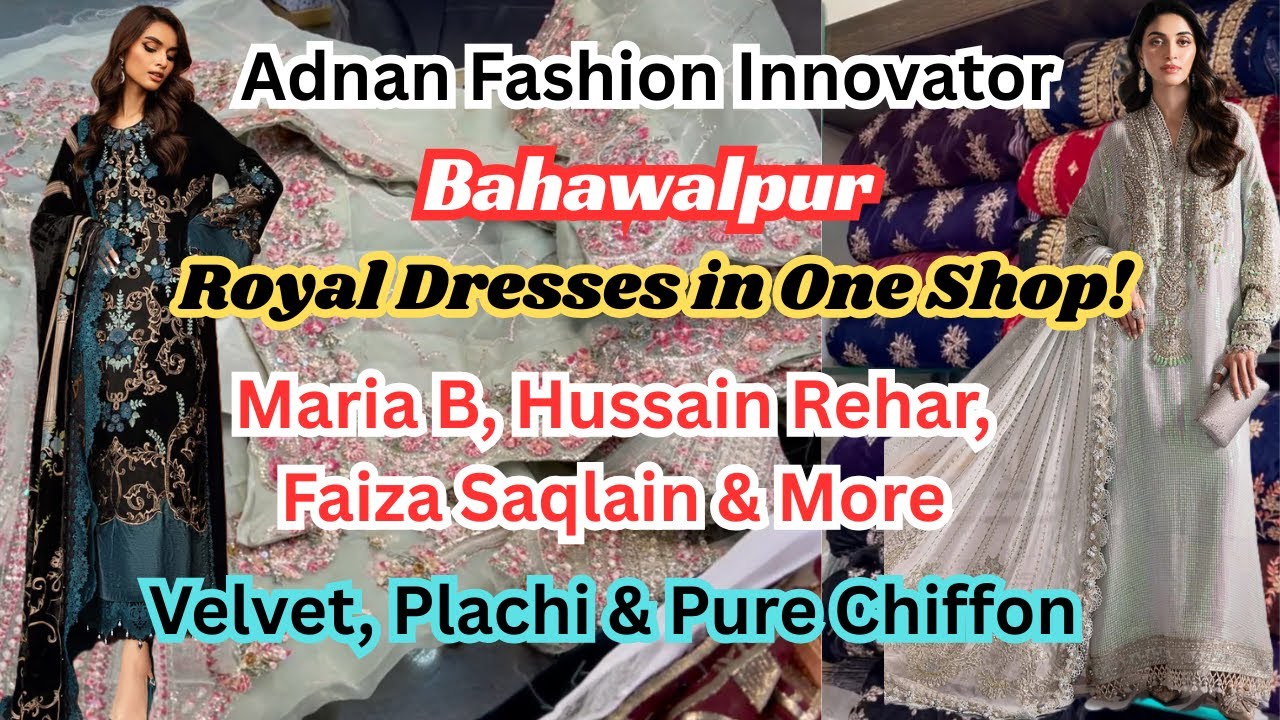 Adnan Fashion Innovator Bahawalpur | Stunning Plachi, Chiffon & Velvet Dresses Collection