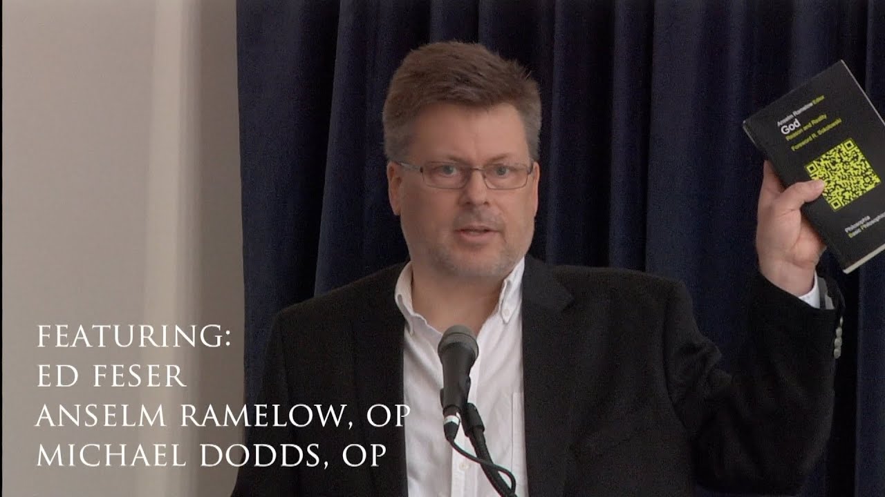 God, Reason, and Reality - symposium with Ed Feser, Anselm Ramelow, OP & Michael Dodds, OP