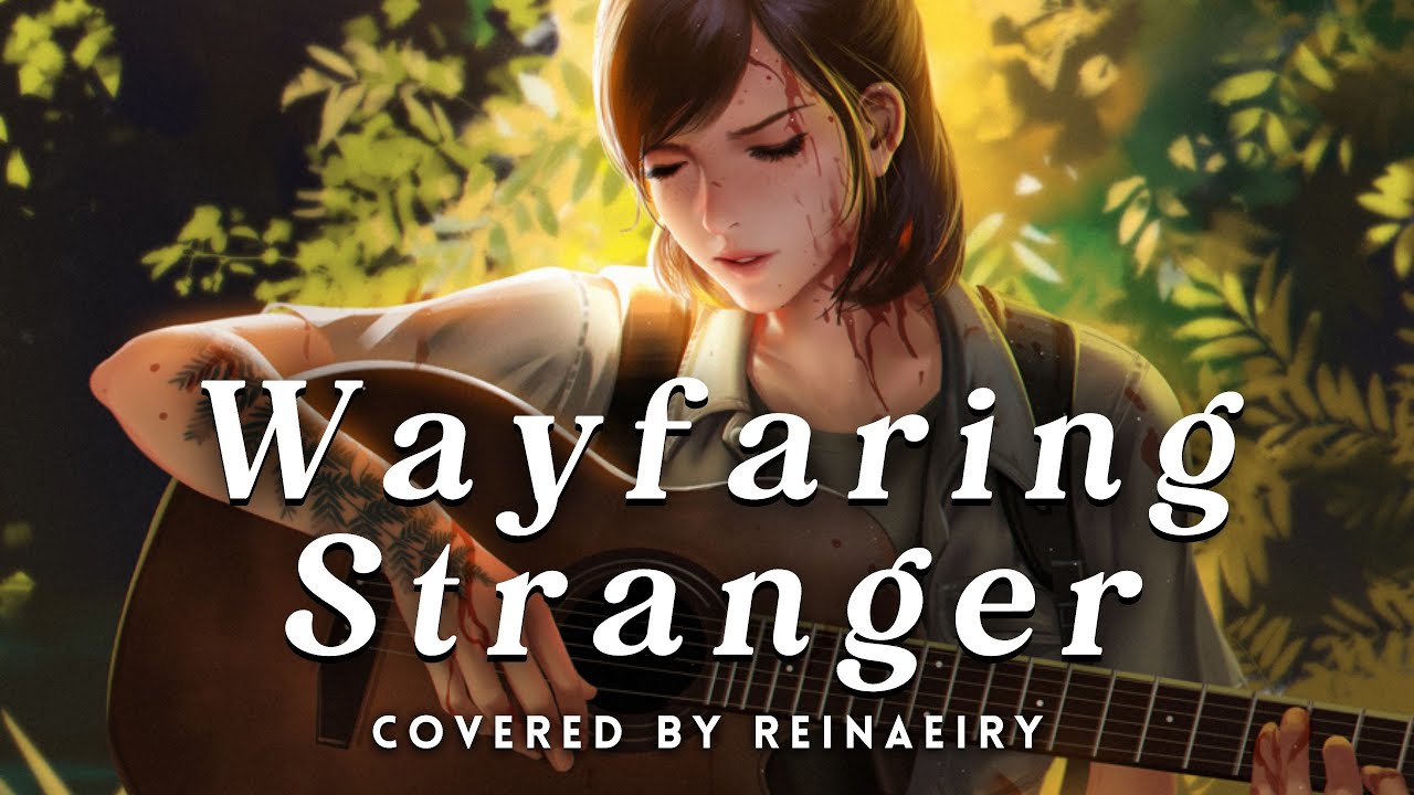 Wayfaring Stranger || Cover by Reinaeiry