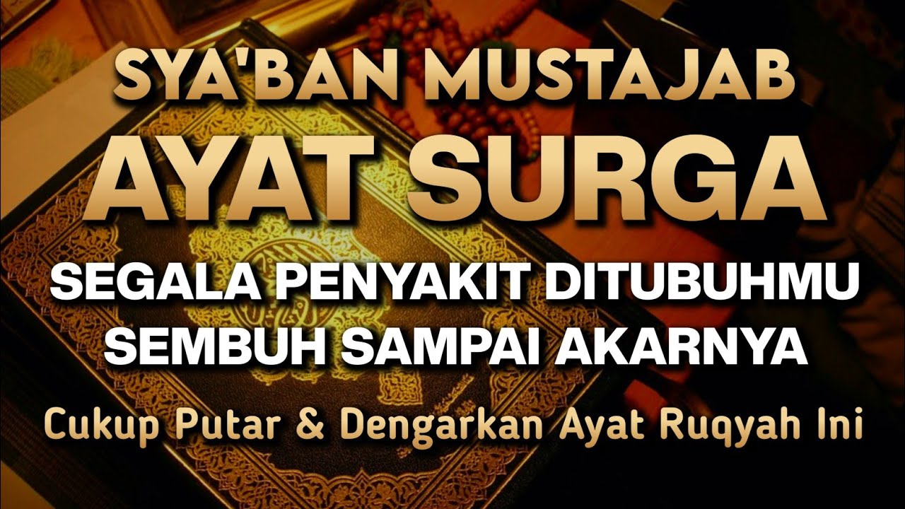 BULAN SYA'BAN AY4T SURGA AY4T RUQY4H 🤲 INSYAALLAH S4KIT DITUBUHMU S3MBUH TANPA BER0BAT KE D0KTER❗