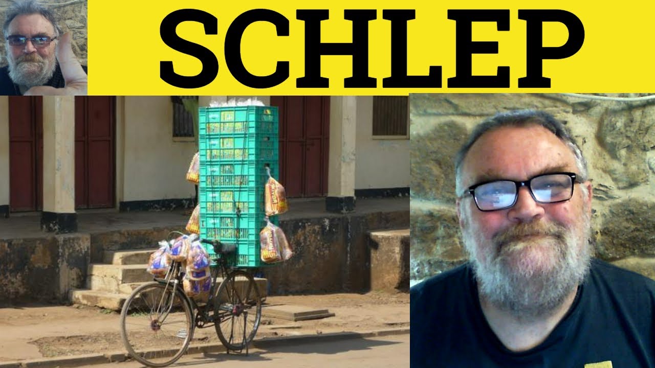 🔵 Schlep Meaning - Schlep Examples - Schlep Definition - Yiddish in English - Schlep Shlep