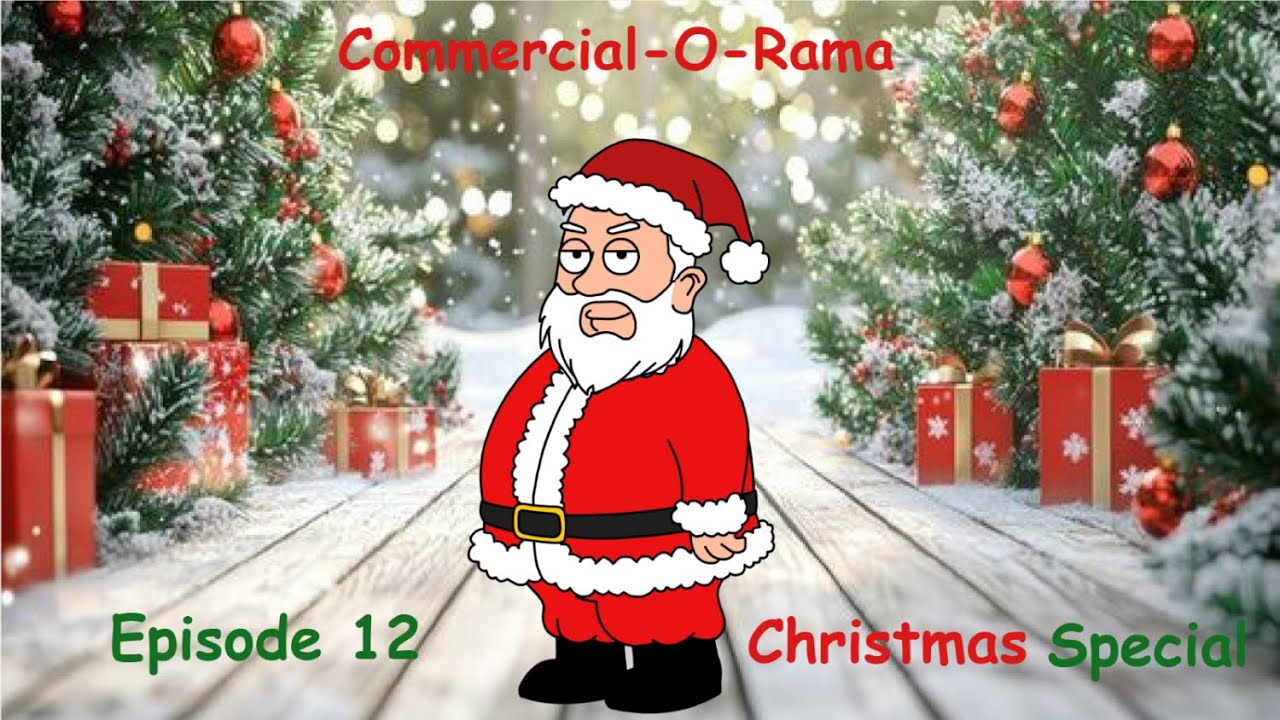Commercial-O-Rama - Episode 12: Christmas Special