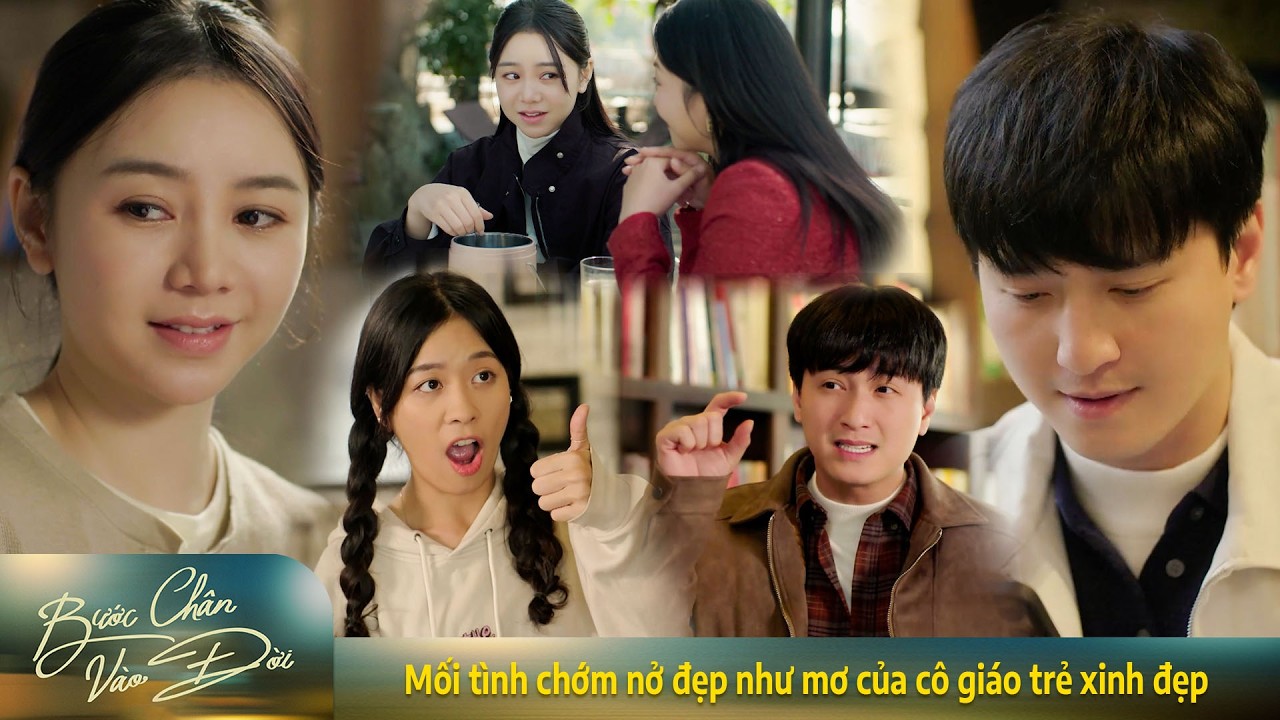 Bước chân vào đời | Mối tình chớm nở đẹp như mơ của cô giáo trẻ chịu thương chịu khó