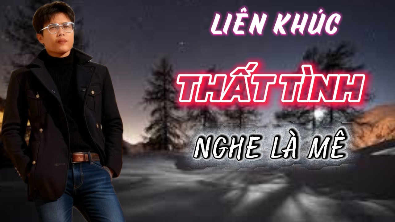 LK Thất Tình | Vũ Duy Long ( tâm trạng )