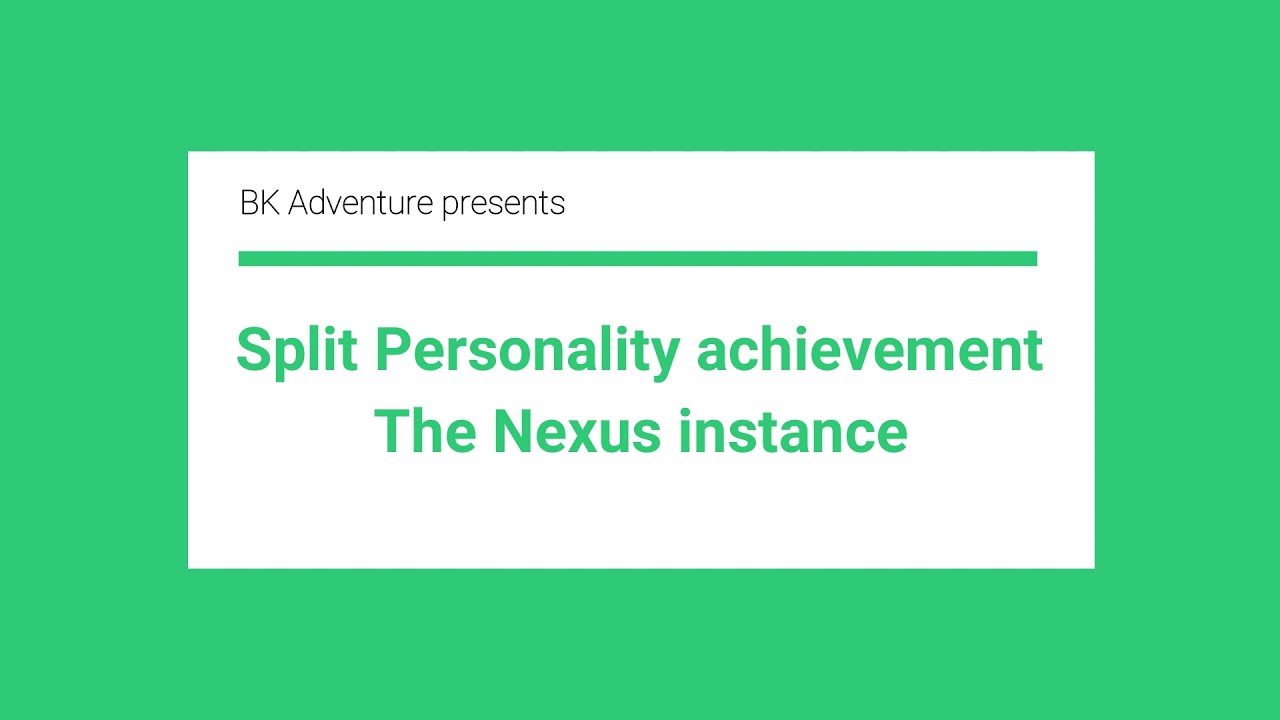 Wow Split Personality achievement (The Nexus instance)