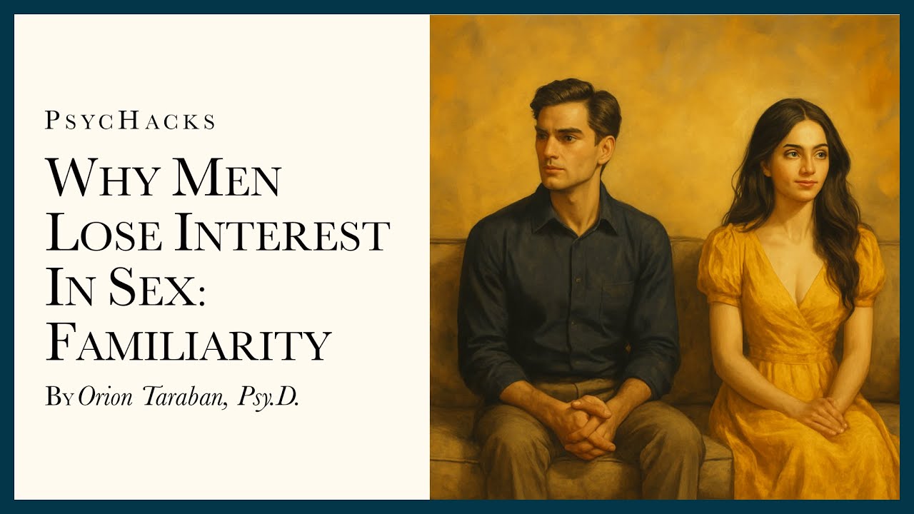 Why men lose interest in sex: Familiarity; or, why closeness kills attraction