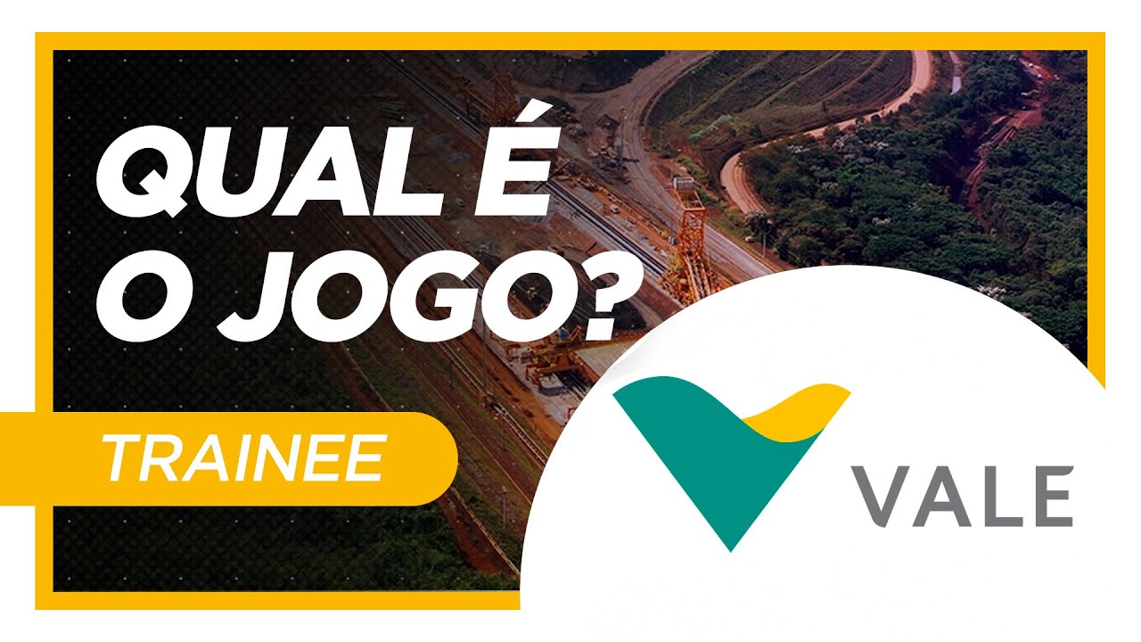PROGRAMA DE TRAINEE VALE 2023 [Cultura, Valores e Dicas]