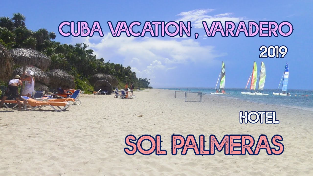 Cuba Vacation, Varadero - Hotel Sol Palmeras - the restos, the food, the pool, the beach