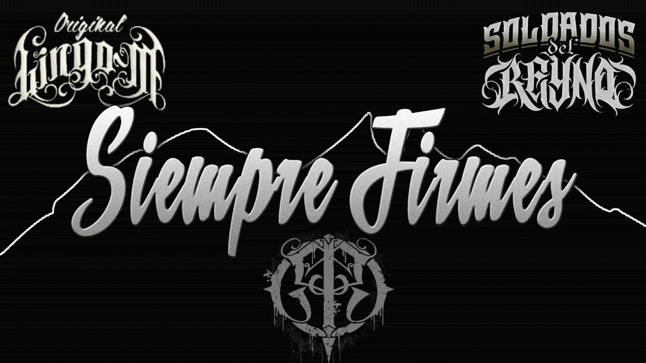 Lingo M - Siempre firmes Ft. SOLDADOS DEL REYNO