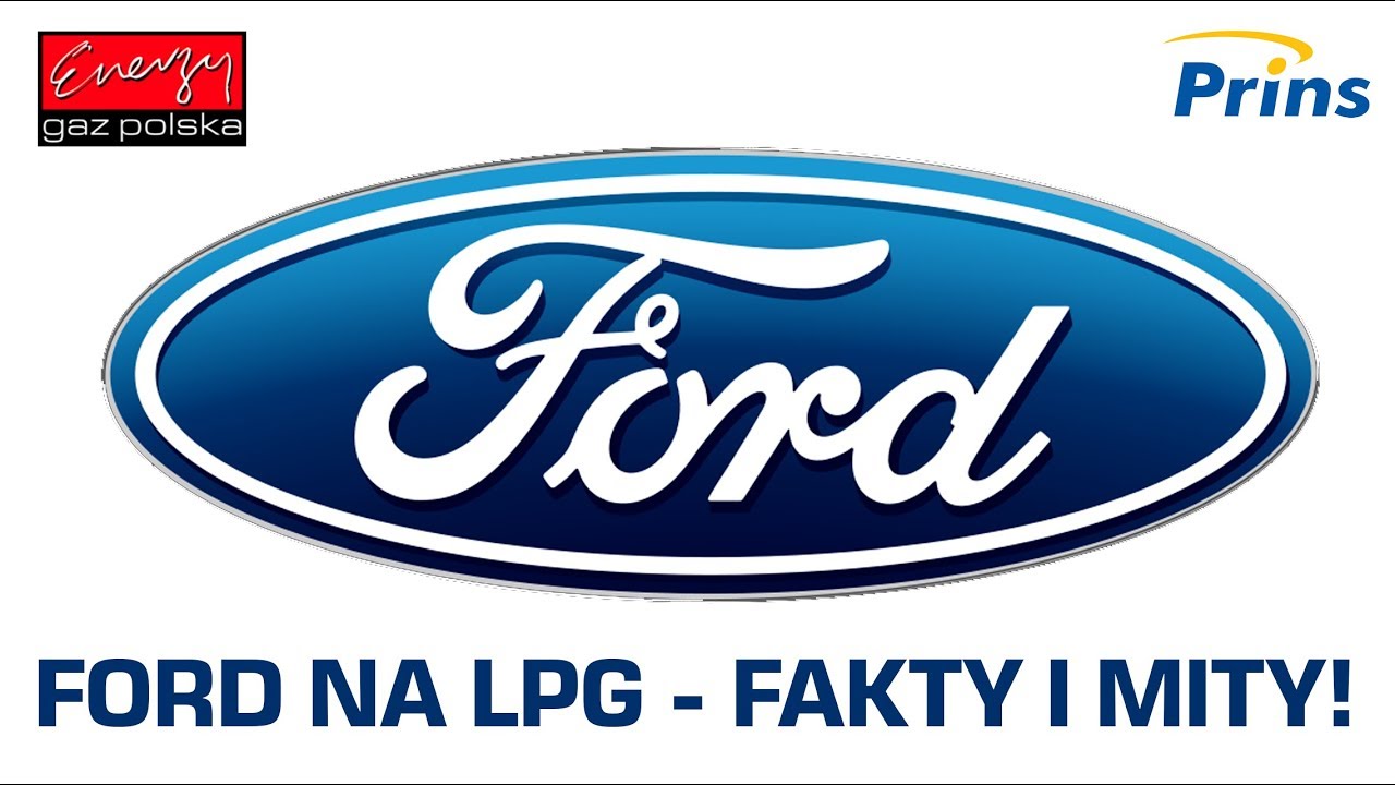 Ford na LPG - Fakty i Mity! Zobacz dlaczego warto montować LPG do Forda w Energy Gaz Polska!