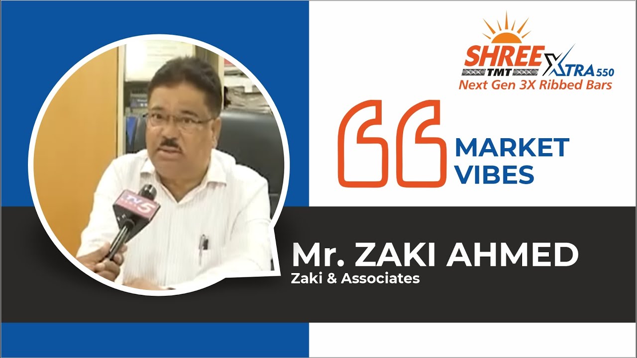 Shree TMT Market Vibes || Mr. Zaki Ahmed, Zaki & Associates