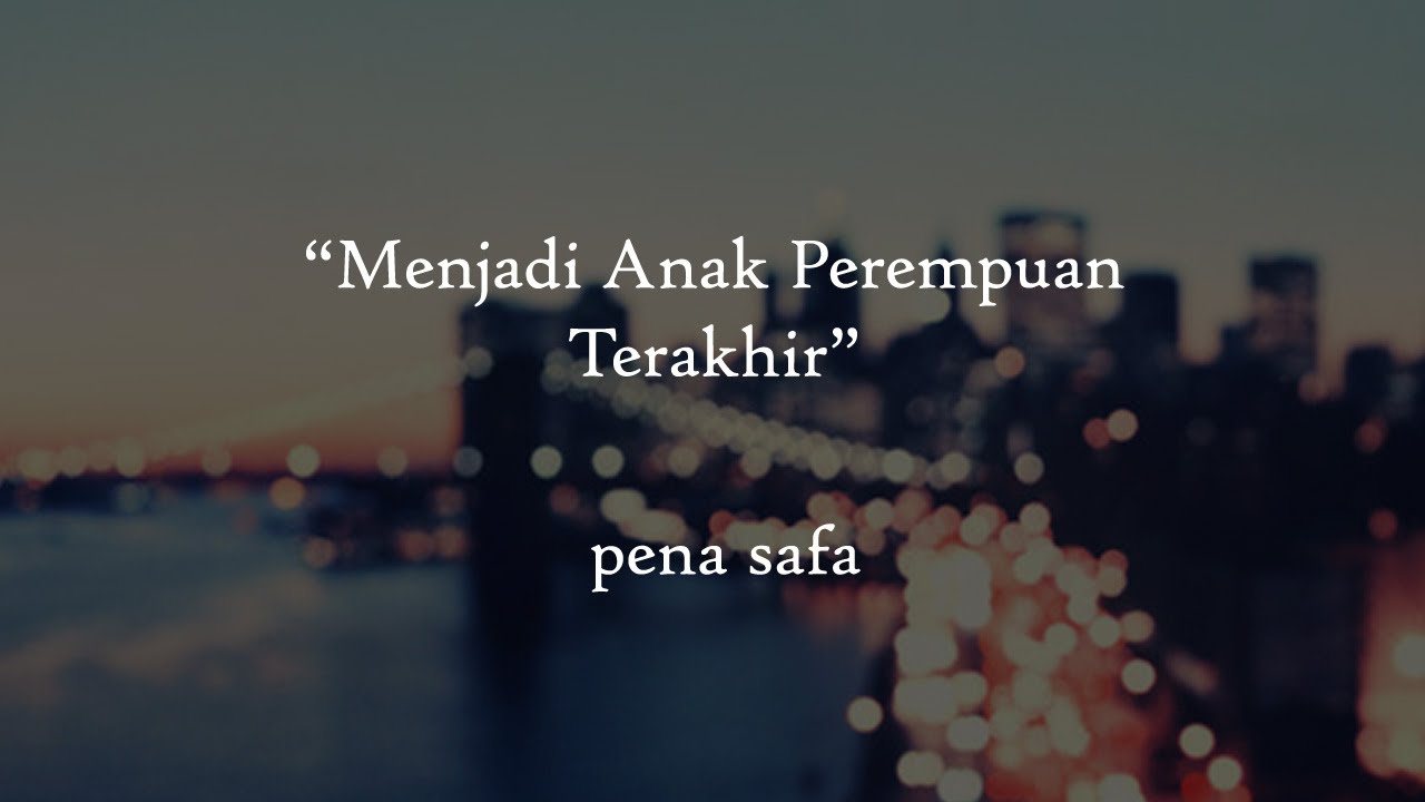 Menjadi Anak Perempuan Terakhir - Musikalisasi Puisi Pena