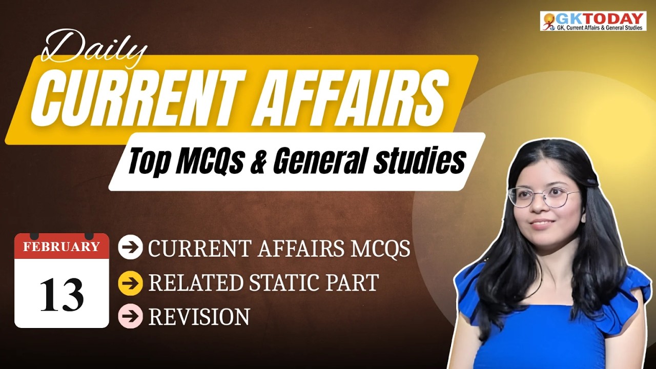 GKToday Current Affairs 🎯 13 February, 2026