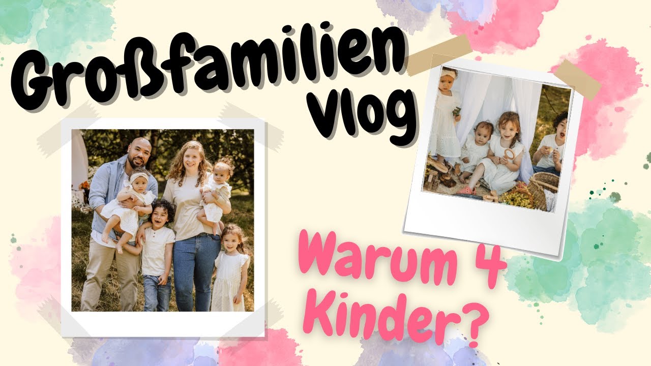 Gro&szlig;familie - Warum 4 Kinder? |  Zwischen Alltag und Wahnsinn #001