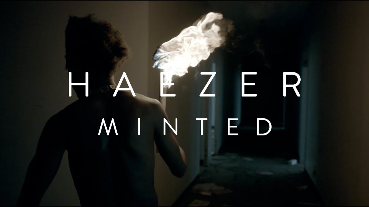 HAEZER - Minted (Official Video)