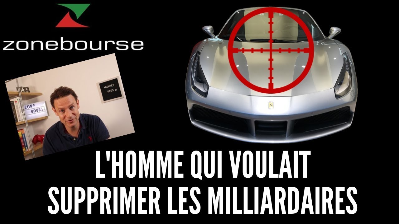 L'homme qui voulait supprimer les milliardaires